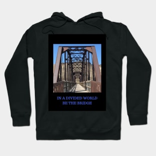 Be a Bridge Hoodie